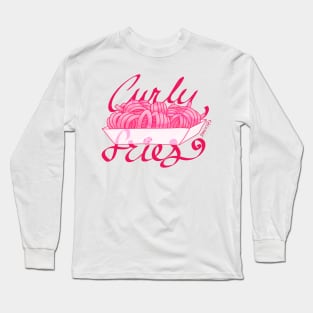 Curly Fries Words in PINK Long Sleeve T-Shirt